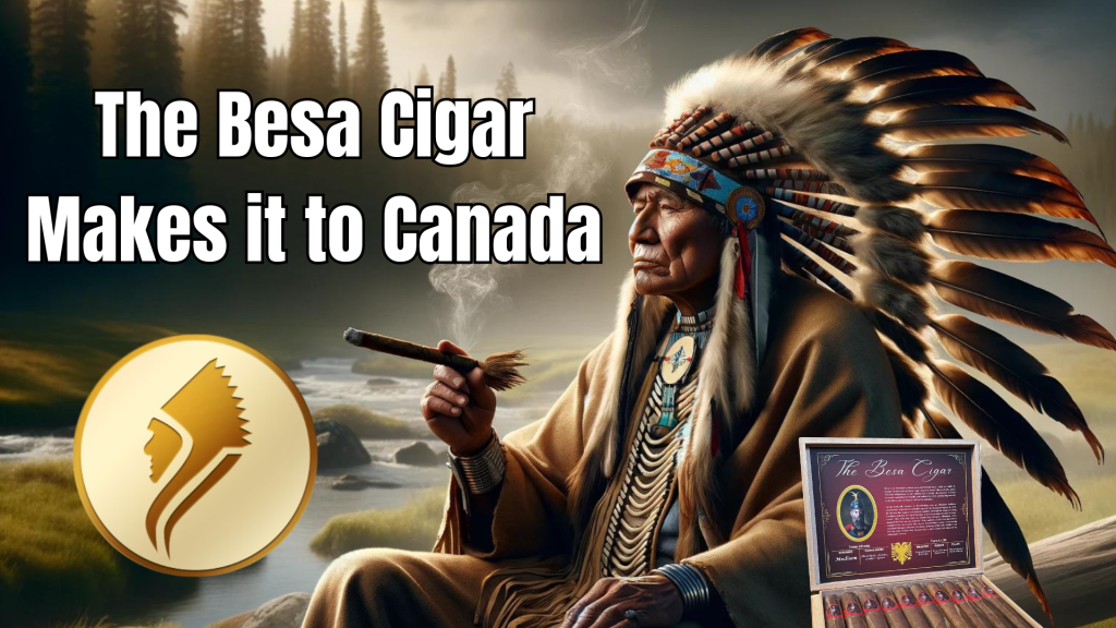 Cigar Chief: Canada’s First Besa Cigar Retailer